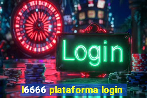 l6666 plataforma login